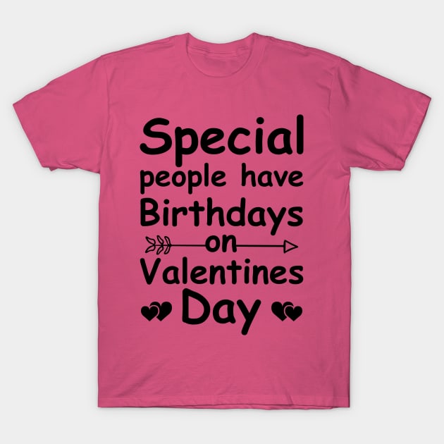 Valentine Birthday Women Girls Born on Valentines Day T-Shirt by DragonTees